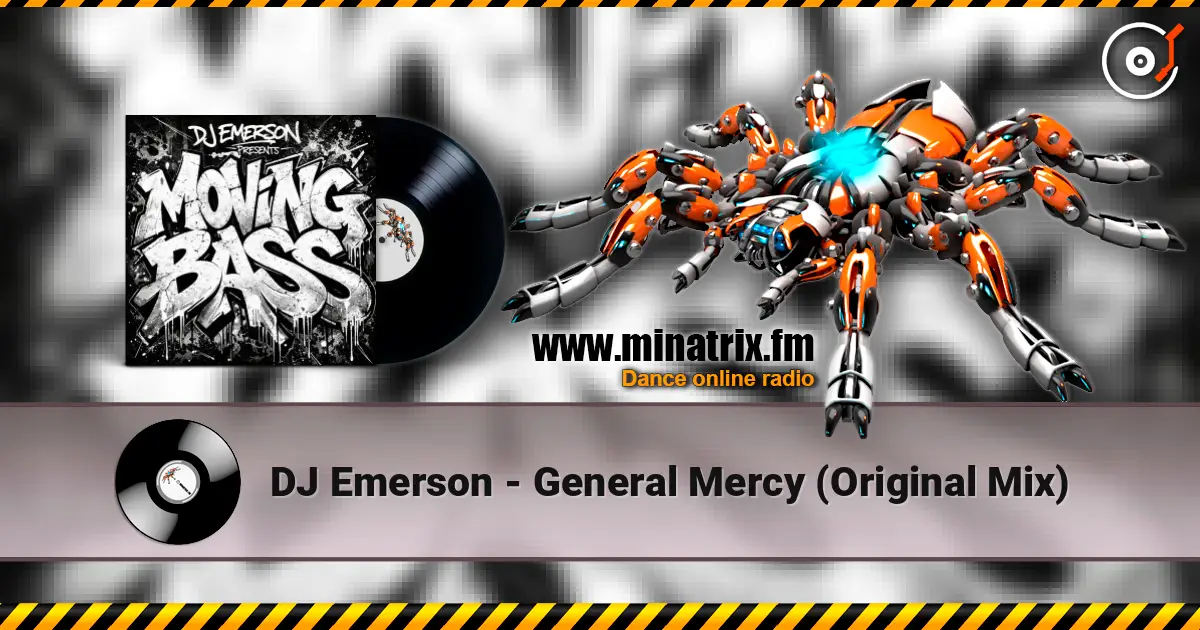 DJ Emerson - General Mercy (Original Mix) online in hoher Qualität hören | Minatrix.FM