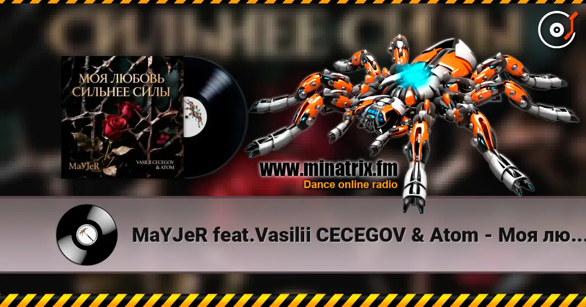 MaYJeR feat.Vasilii CECEGOV & Atom - Моя любовь сильнее силы (Original Mix) online in hoher Qualität hören | Minatrix.FM