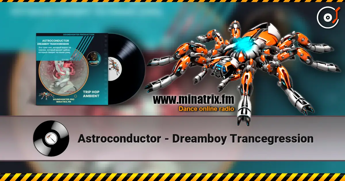 Astroconductor - Dreamboy Trancegression online in hoher Qualität hören | Minatrix.FM