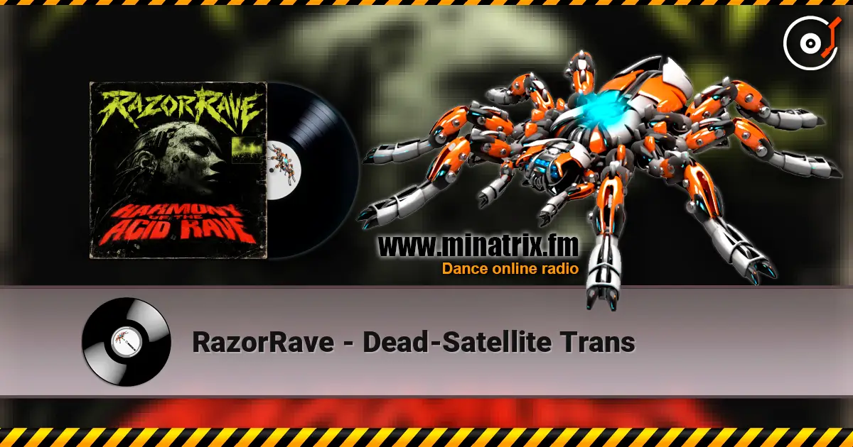 RazorRave - Dead-Satellite Trans online in hoher Qualität hören | Minatrix.FM