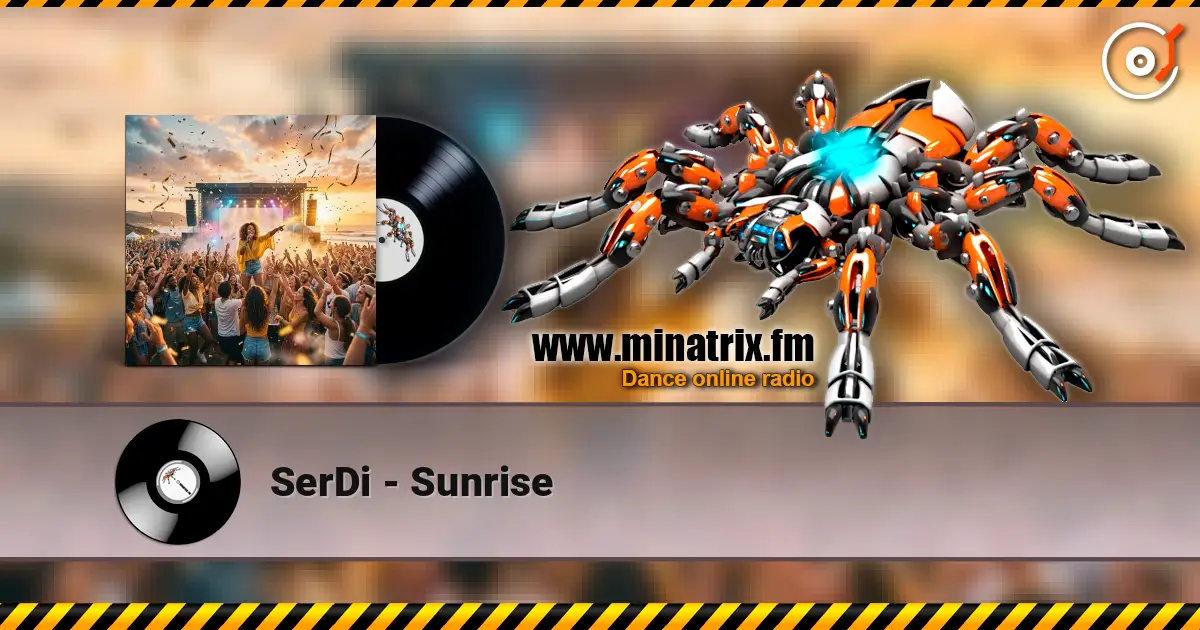 SerDi - Sunrise online in hoher Qualität hören | Minatrix.FM