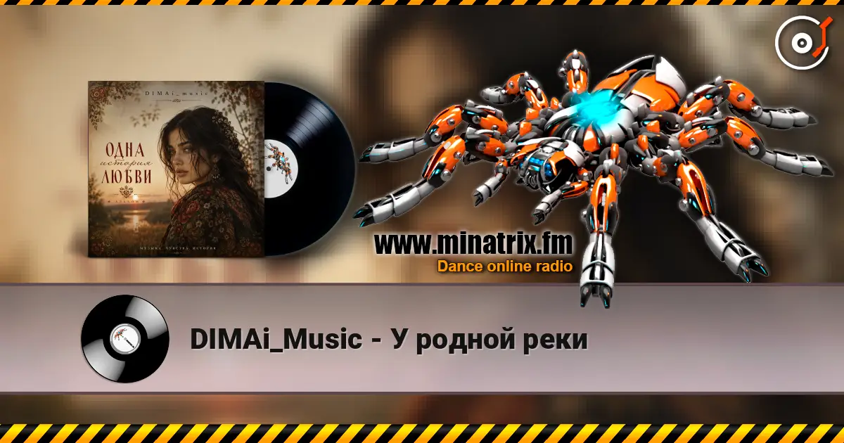 DIMAi_Music - У родной реки online in hoher Qualität hören | Minatrix.FM