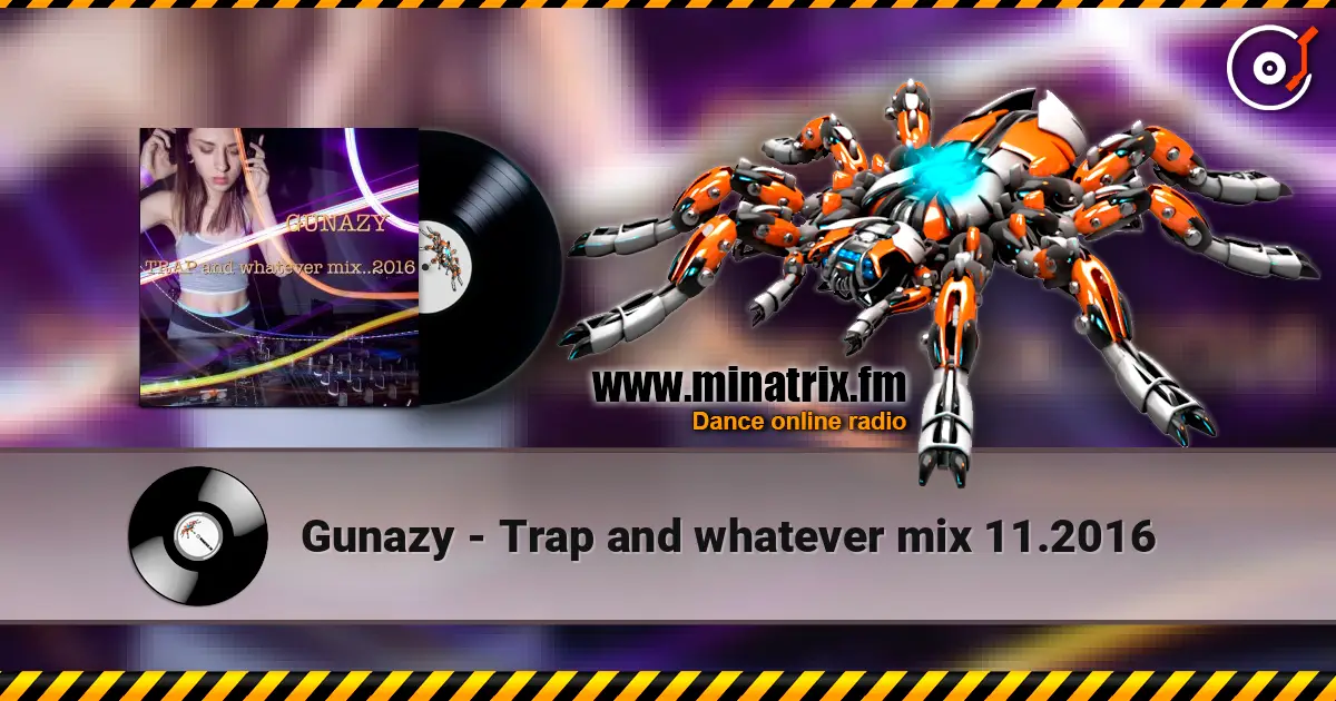 Gunazy - Trap and whatever mix 11.2016 online in hoher Qualität hören | Minatrix.FM