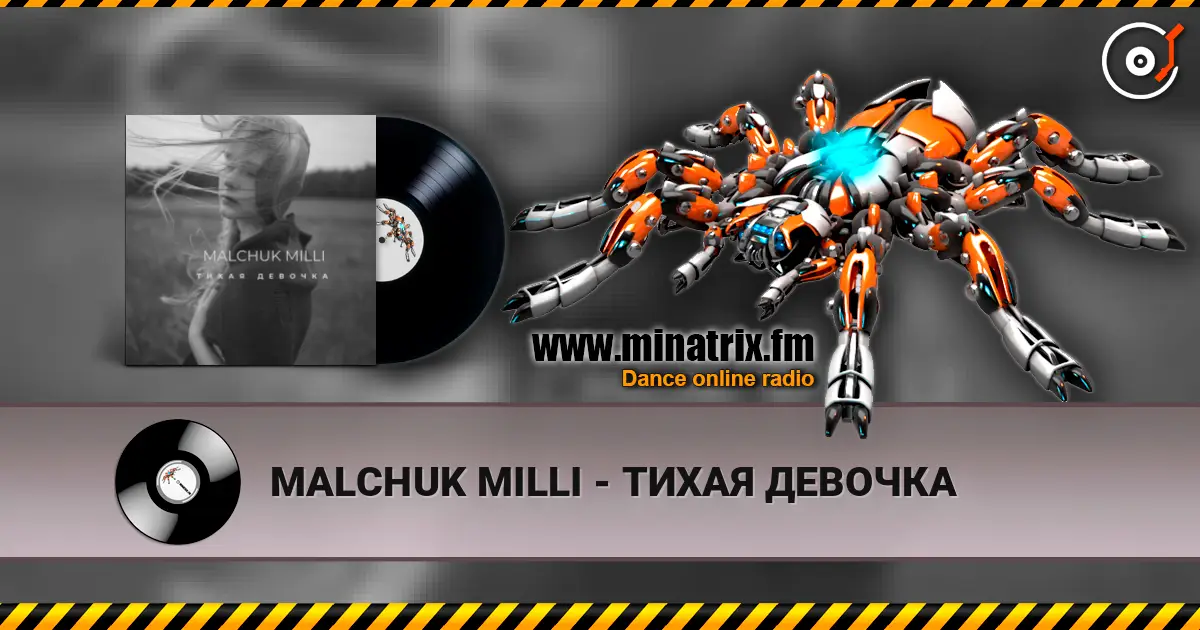 MALCHUK MILLI - ТИХАЯ ДЕВОЧКА online in hoher Qualität hören | Minatrix.FM