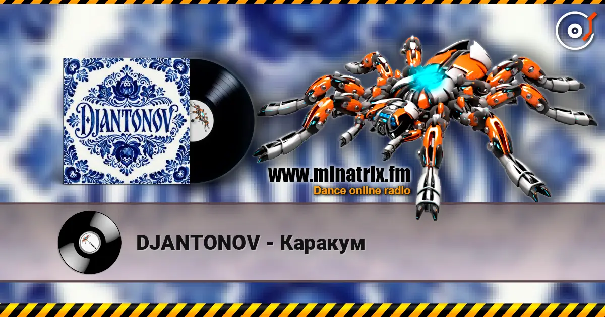 DJANTONOV - Каракум online in hoher Qualität hören | Minatrix.FM