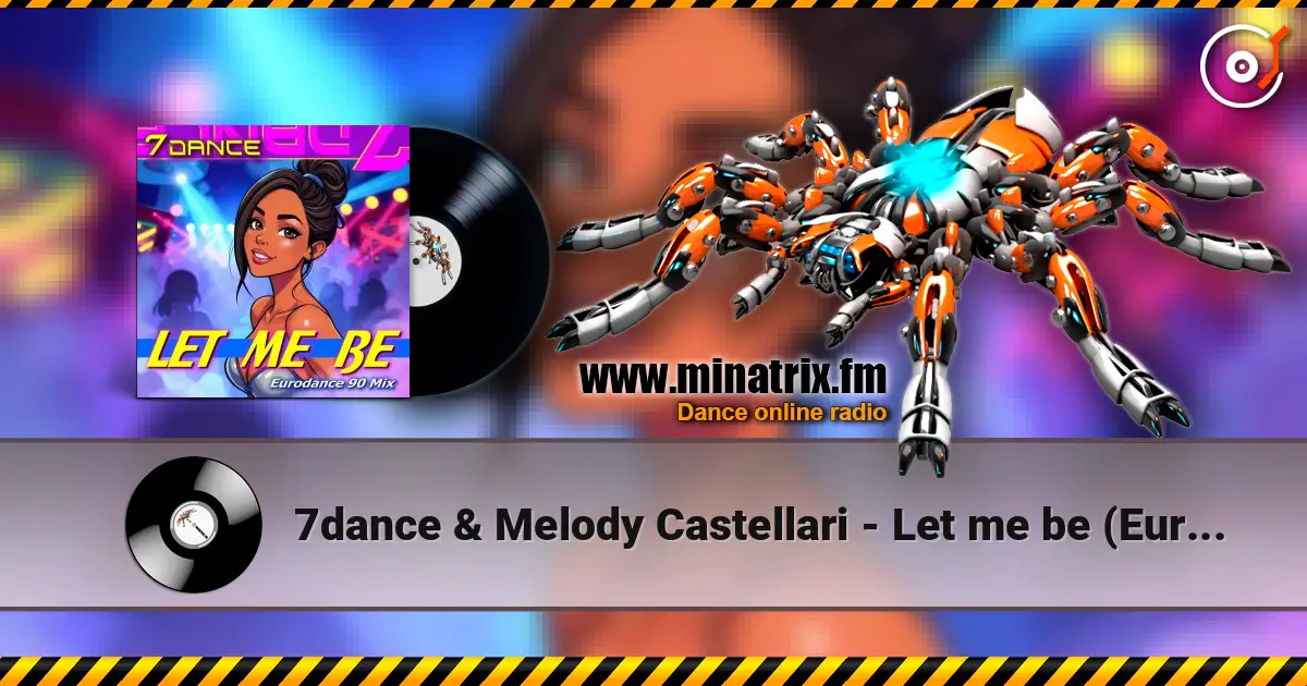 7dance & Melody Castellari - Let me be (Eurodance 90 Radio) online in hoher Qualität hören | Minatrix.FM