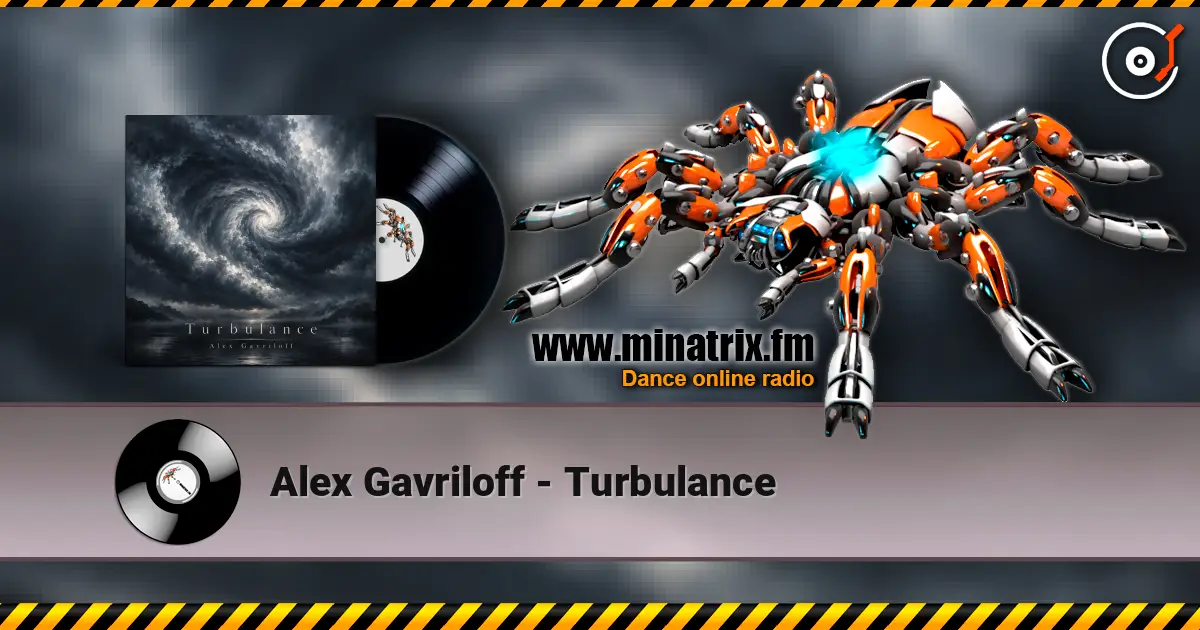 Alex Gavriloff - Turbulance online in hoher Qualität hören | Minatrix.FM