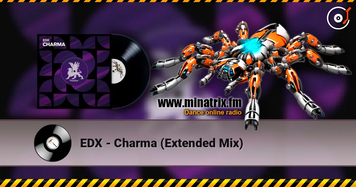 EDX - Charma (Extended Mix) online in hoher Qualität hören | Minatrix.FM