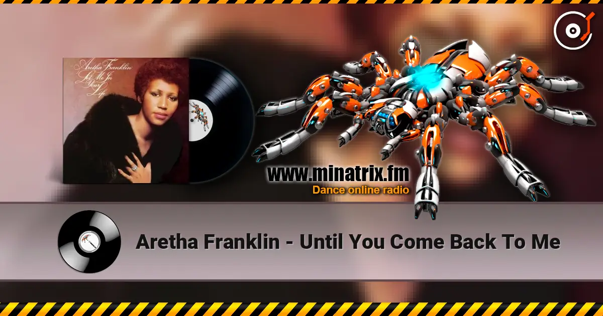 Aretha Franklin - Until You Come Back To Me online in hoher Qualität hören | Minatrix.FM