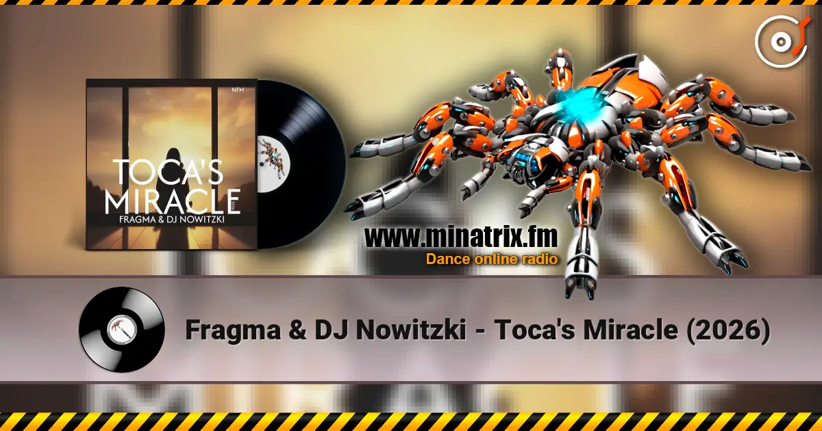 Fragma & DJ Nowitzki - Toca's Miracle (2026) online in hoher Qualität hören | Minatrix.FM