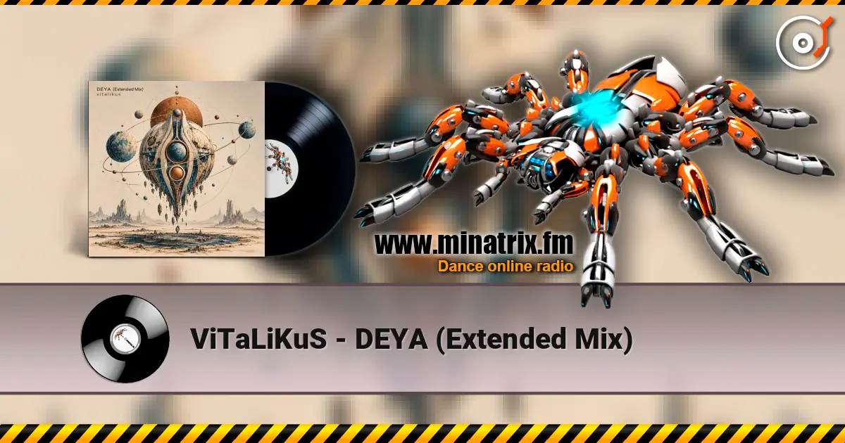 ViTaLiKuS - DEYA (Extended Mix) online in hoher Qualität hören | Minatrix.FM