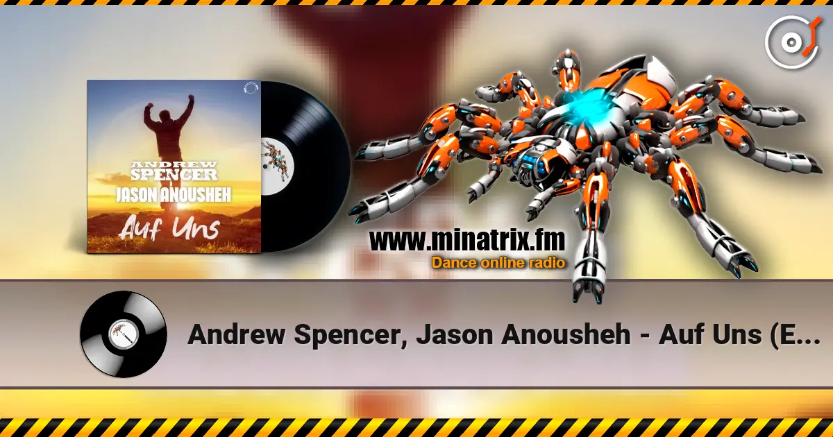 Andrew Spencer, Jason Anousheh - Auf Uns (Extended Mix) online in hoher Qualität hören | Minatrix.FM