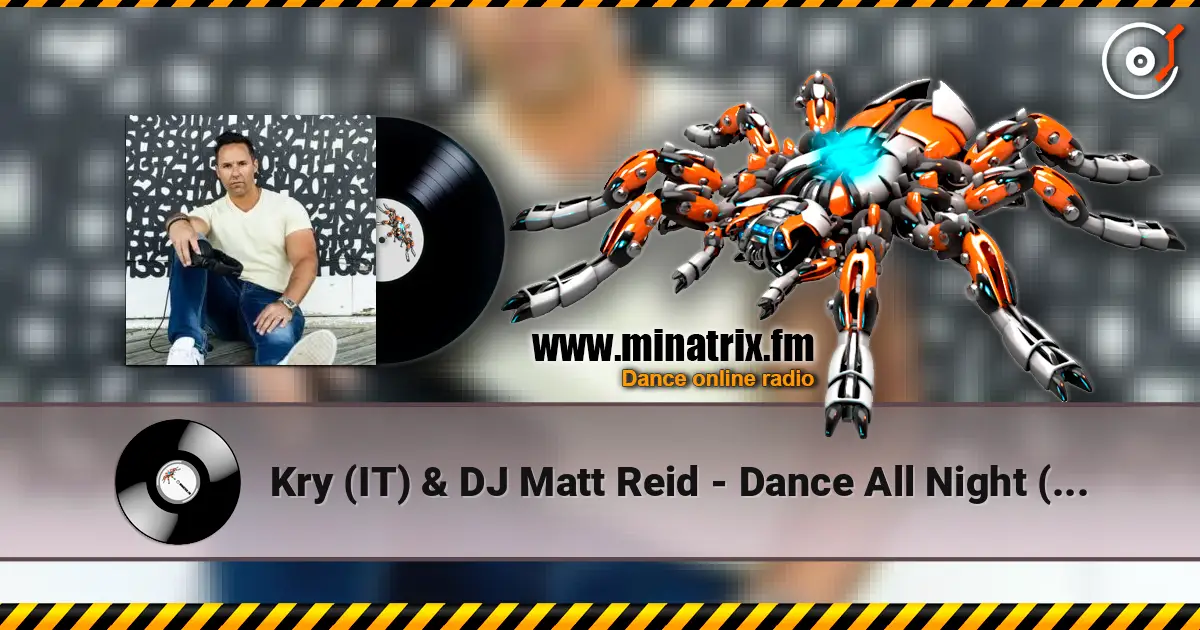 Kry (IT) & DJ Matt Reid - Dance All Night (Extended Mix) online in hoher Qualität hören | Minatrix.FM