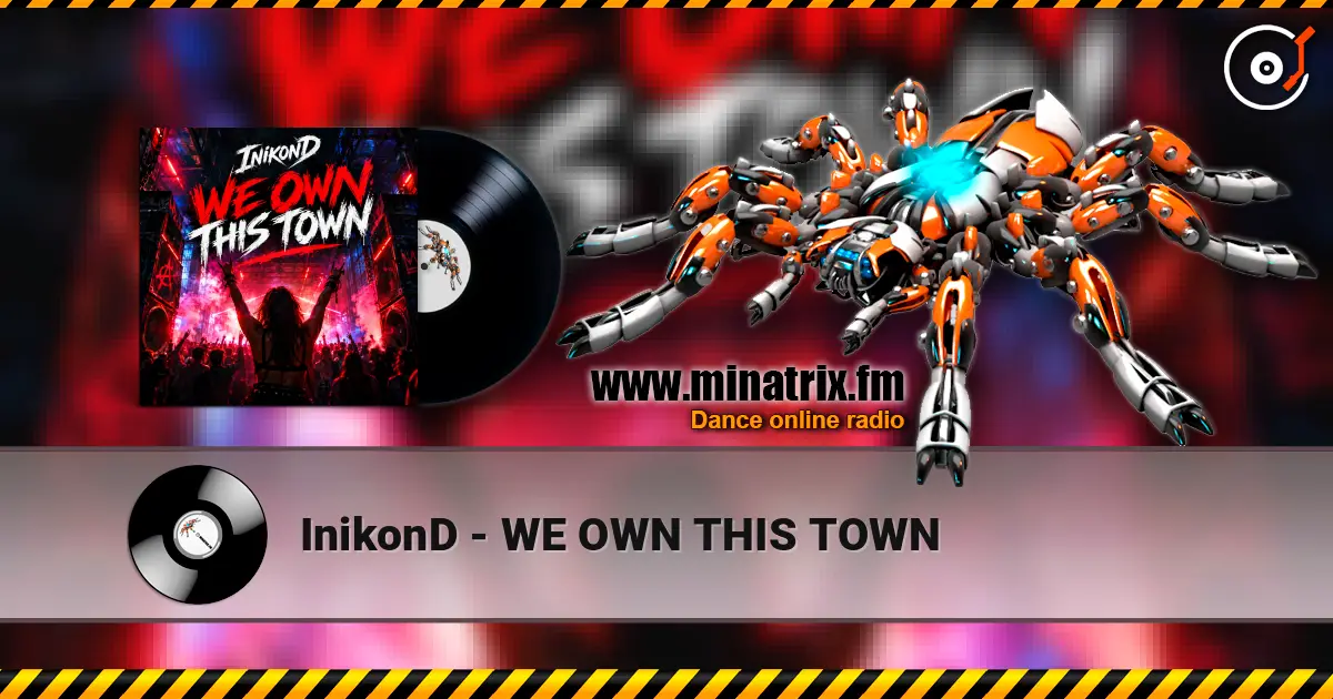 InikonD - WE OWN THIS TOWN online in hoher Qualität hören | Minatrix.FM