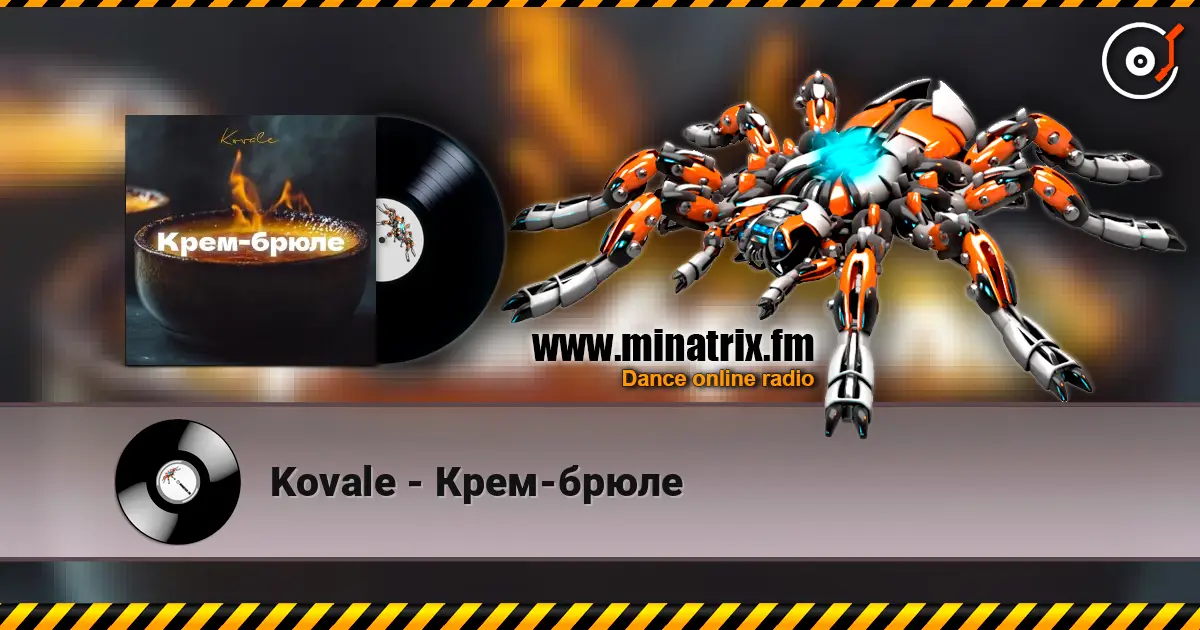Kovale - Крем-брюле online in hoher Qualität hören | Minatrix.FM
