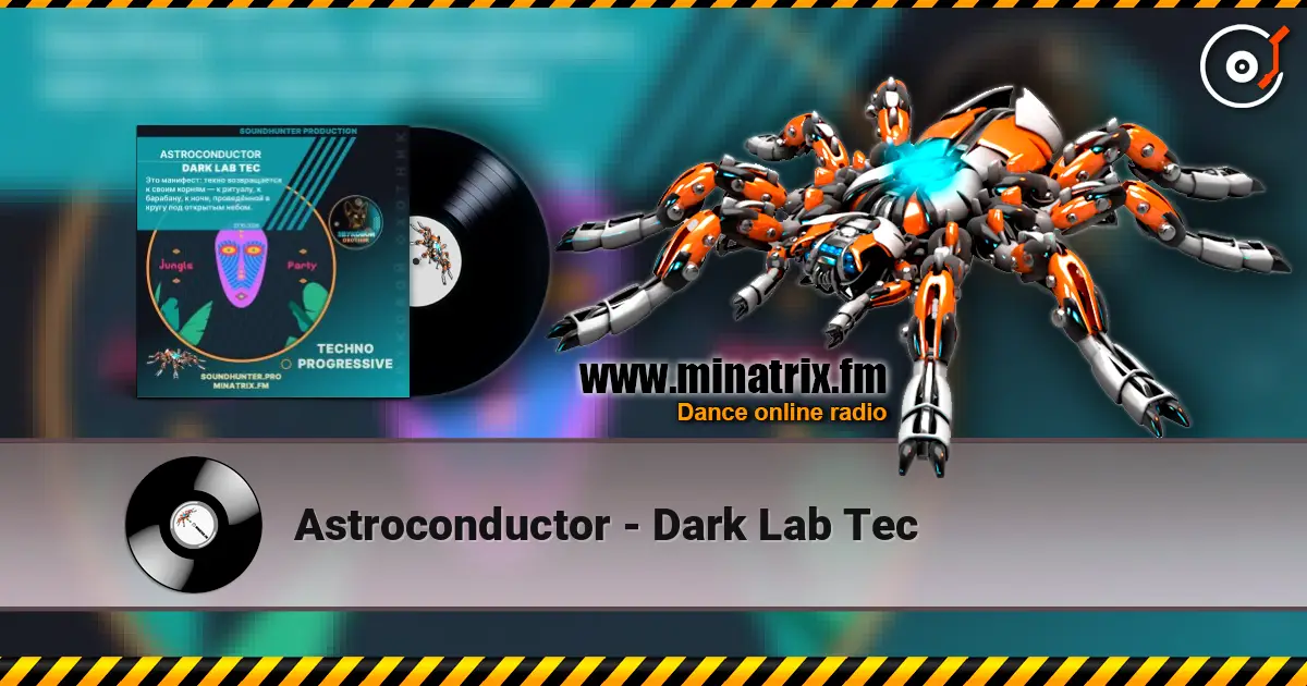 Astroconductor - Dark Lab Tec online in hoher Qualität hören | Minatrix.FM