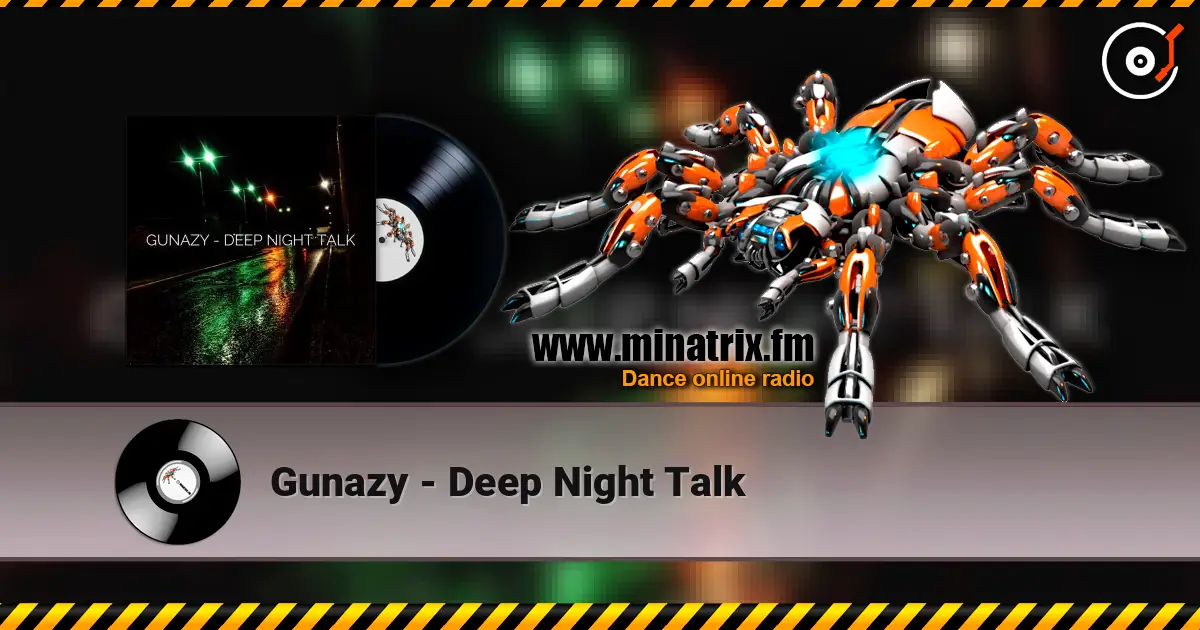 Gunazy - Deep Night Talk online in hoher Qualität hören | Minatrix.FM