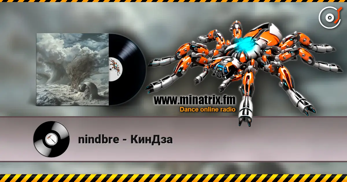 nindbre - КинДза online in hoher Qualität hören | Minatrix.FM
