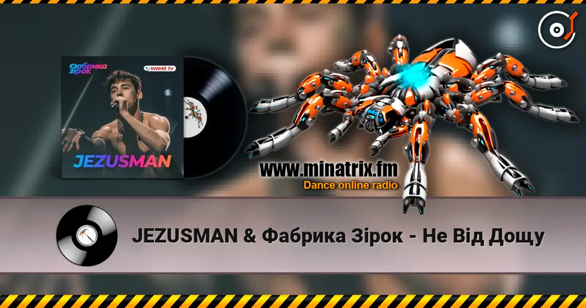 JEZUSMAN & Фабрика Зірок - Не Від Дощу online in hoher Qualität hören | Minatrix.FM