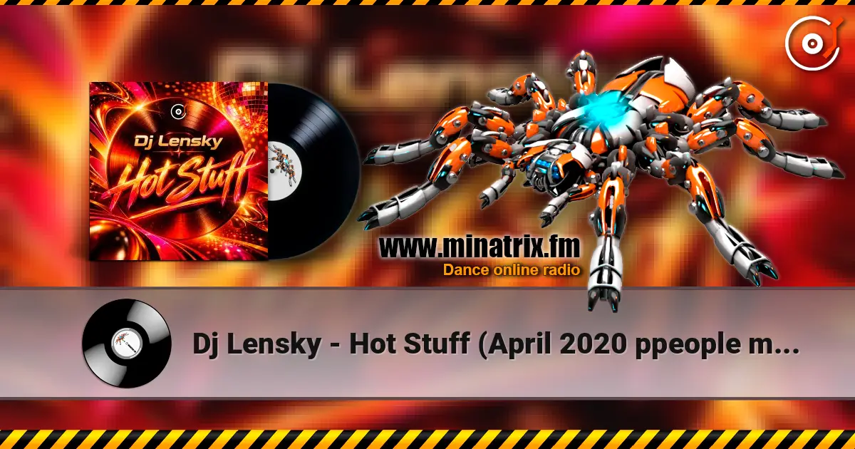 Dj Lensky - Hot Stuff  (April 2020 ppeople mix) online in hoher Qualität hören | Minatrix.FM