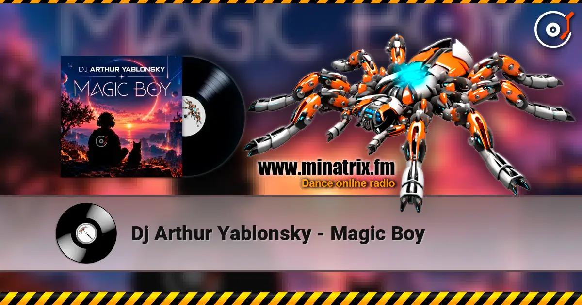 Dj Arthur Yablonsky - Magic Boy online in hoher Qualität hören | Minatrix.FM