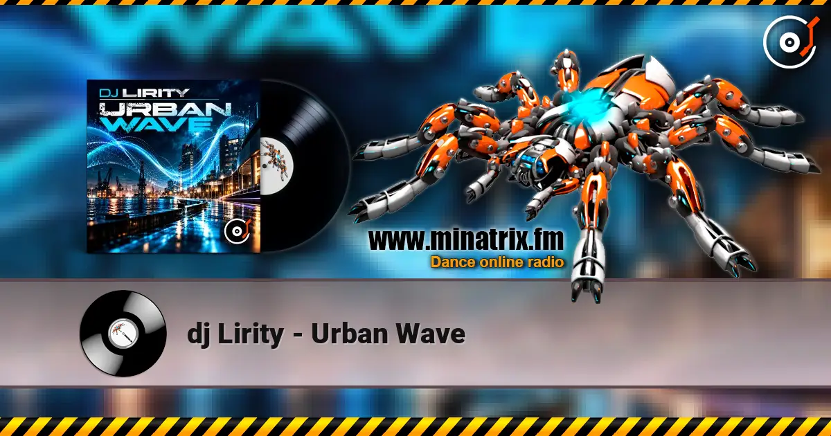 dj Lirity - Urban Wave online in hoher Qualität hören | Minatrix.FM