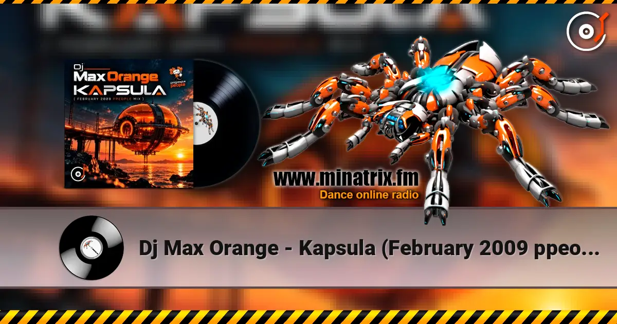 Dj Max Orange - Kapsula (February 2009 ppeople mix) online in hoher Qualität hören | Minatrix.FM
