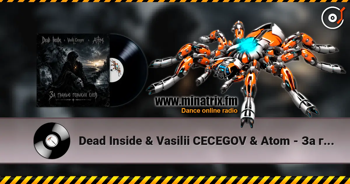 Dead Inside & Vasilii CECEGOV & Atom - За гранью горьких слов online in hoher Qualität hören | Minatrix.FM