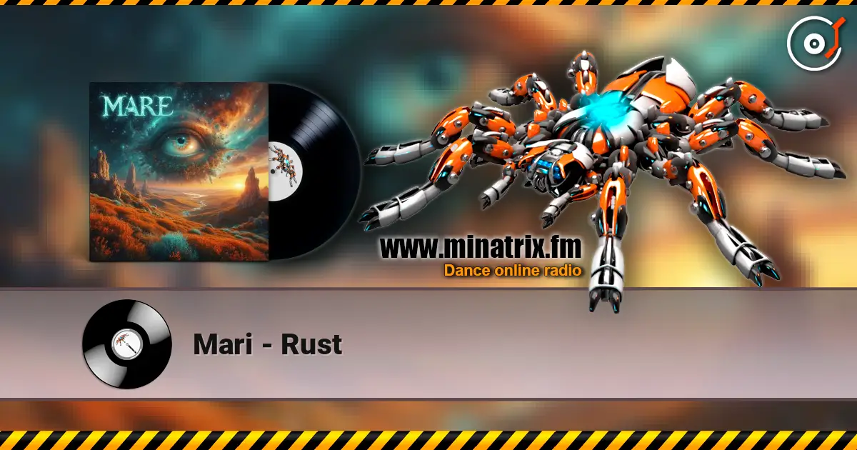 Mari - Rust online in hoher Qualität hören | Minatrix.FM