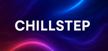 Chillstep — ein melodisches und atmosphärisches Subgenre des Dubstep