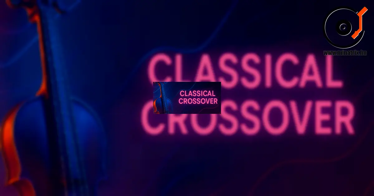Classical Crossover — Begegnung von Klassik und moderner Musik
